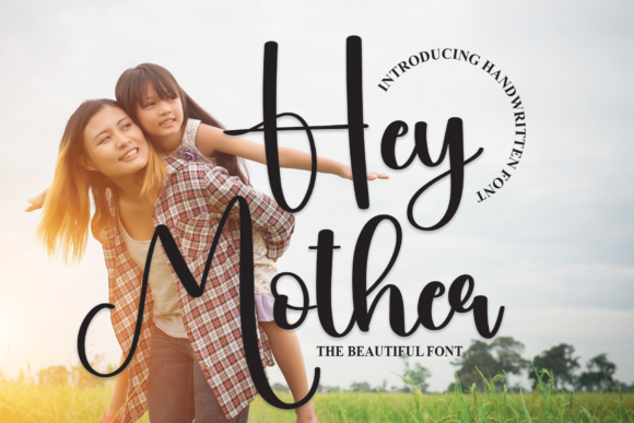 Hey Mother Script Font for Warm, Trustworthy Branding