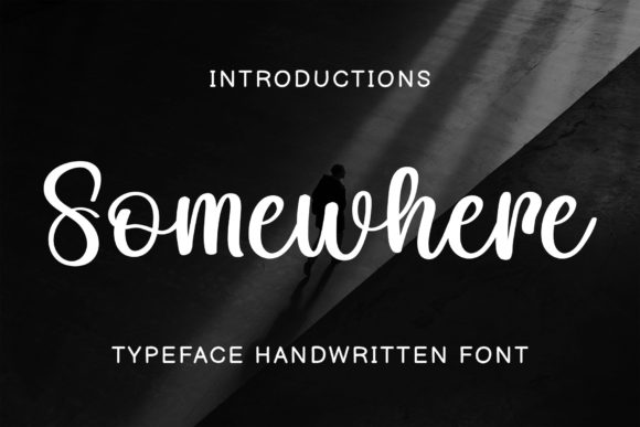 Somewhere: A Script Font That Feels Like a Sigh of Relief